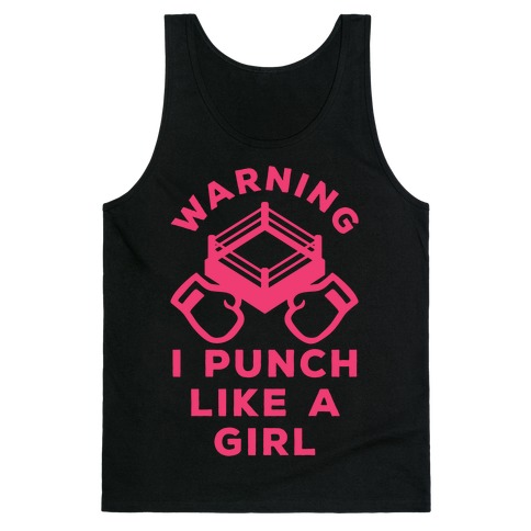 Warning I Punch Like A Girl Tank Top
