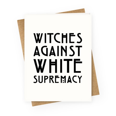 Witches Against White Supremacy White Print Greeting Card