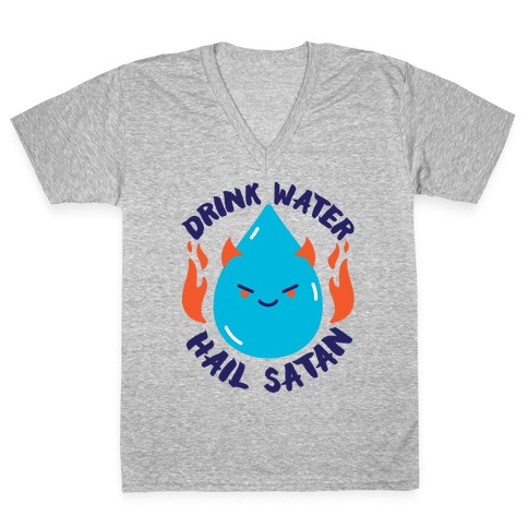 Drink Water Hail Satan V-Neck Tee Shirt