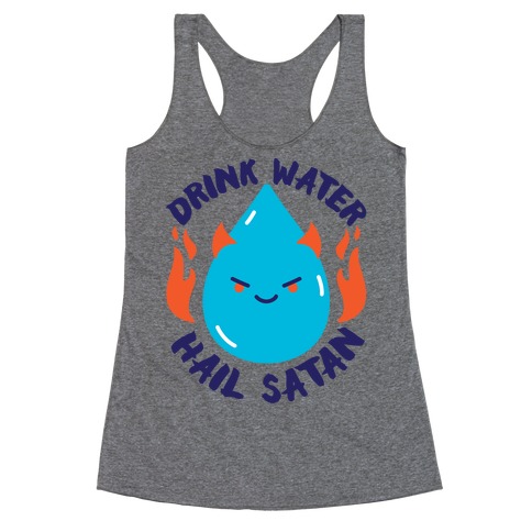 Drink Water Hail Satan Racerback Tank Top