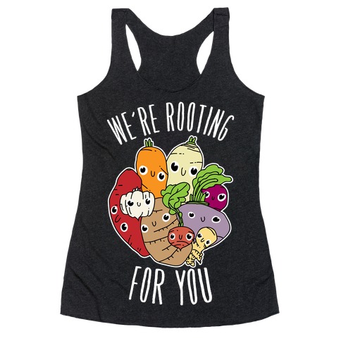 We're Rooting For You Racerback Tank Top