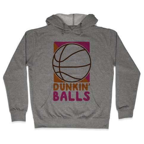 Dunkin' Balls - Basketball Hooded Sweatshirt