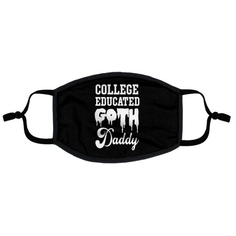 College Educated Goth Daddy Flat Face Mask