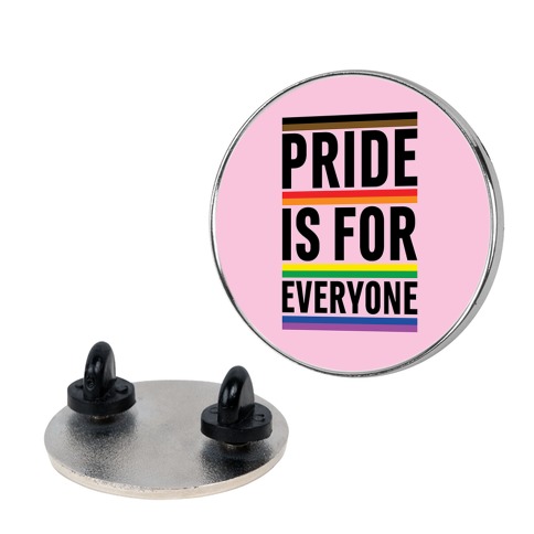 Pride Is For Everyone Pin