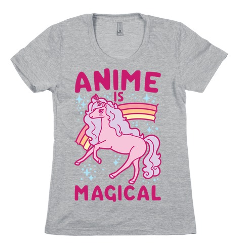 Anime Is Magical Womens T-Shirt