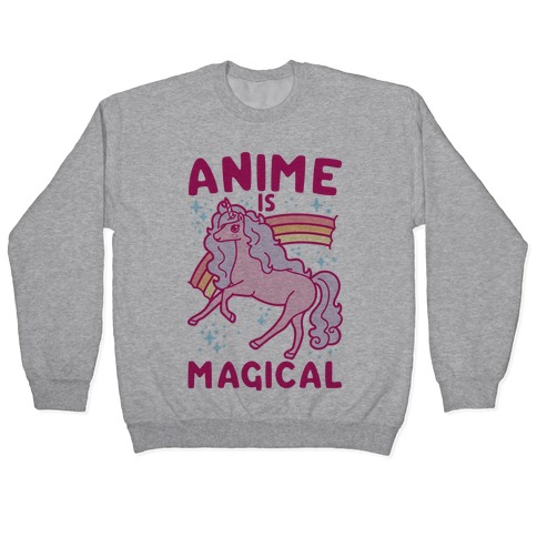 Anime Is Magical Pullover
