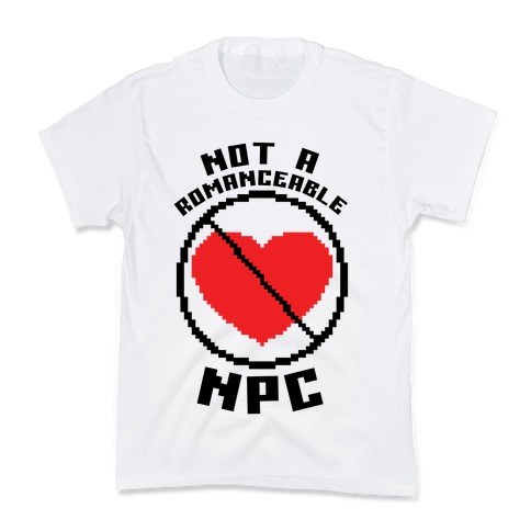 Not A Romanceable NPC Kids T-Shirt
