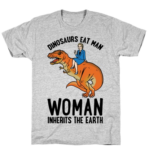 Woman Inherits The Earth Hillary Parody T-Shirt