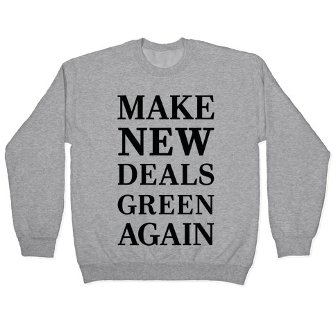 Make New Deals Green Again Pullover