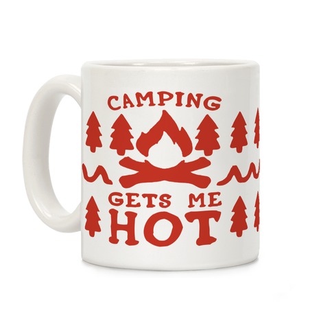 Camping Gets Me Hot Coffee Mug