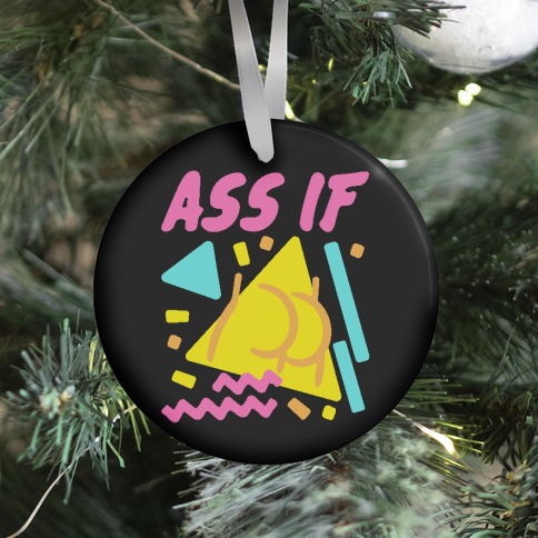 Ass If Parody Ornament