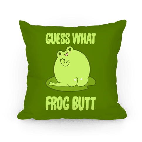 https://images.lookhuman.com/render/standard/OZPPlwO4kXy0i73JUrDzWm2aWMB1hzFg/pillow14in-whi-z1-t-guess-what-frog-butt.png