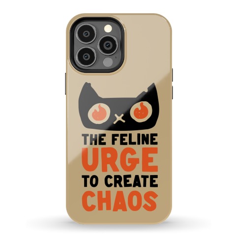 The Feline Urge To Create Chaos Phone Case