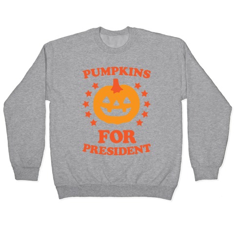 Pumpkins For President Pullover