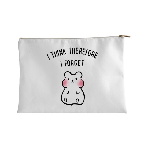 I Think Therefore I Forget Accessory Bag