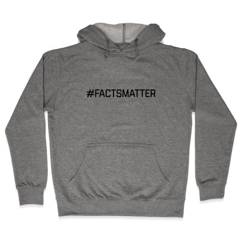 #FactsMatter Hooded Sweatshirt