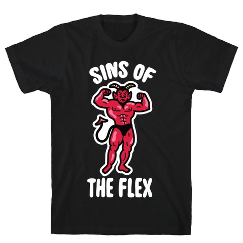 Sins of the Flex T-Shirt