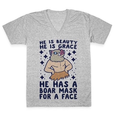 He is Beauty, He is Grace, He Has a Boar Mask for a Face - Demon Slayer V-Neck Tee Shirt