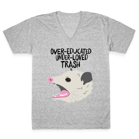 Over-educated Under-loved Trash Opossum V-Neck Tee Shirt