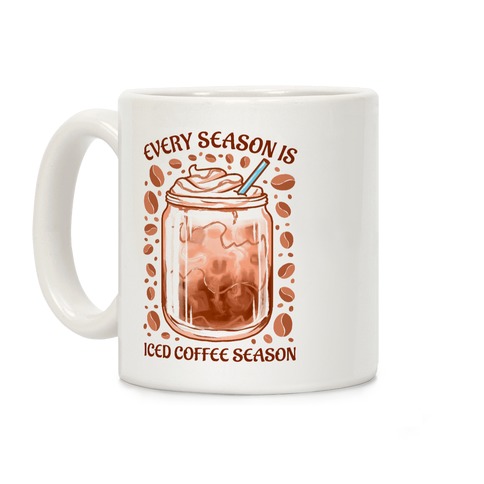 Every Season Is Iced Coffee Season Coffee Mug
