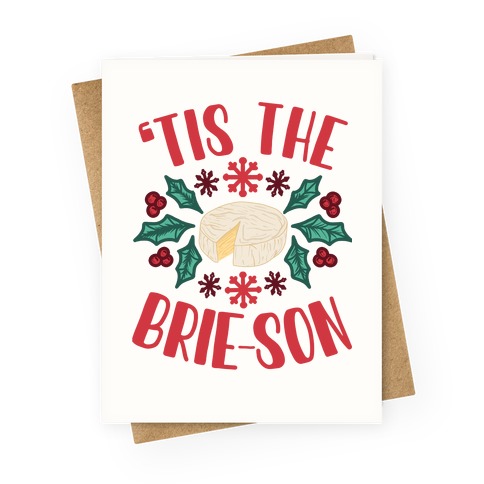 'Tis The Brie-son Greeting Card