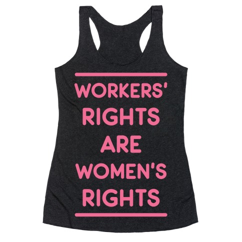 Workers' Rights are Women's Rights Racerback Tank Top