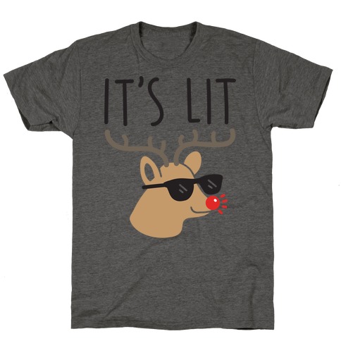 It's Lit Rudolph T-Shirt
