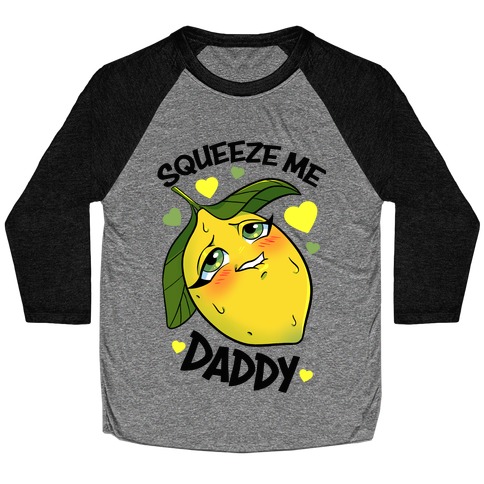 Squeeze Me Daddy Baseball Tee