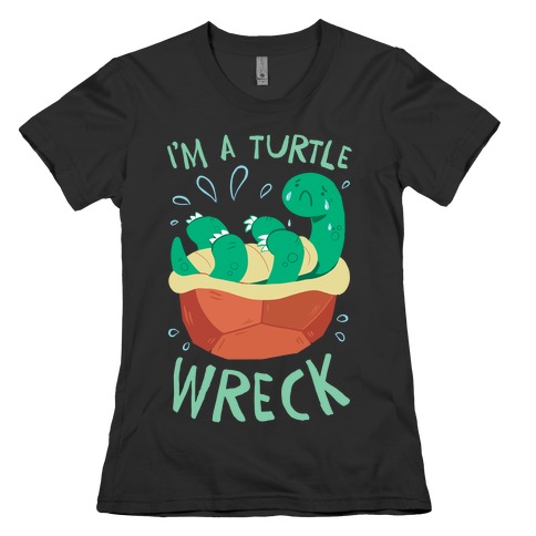 I'm A Turtle Wreck Womens T-Shirt