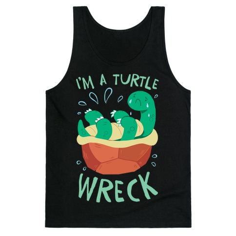I'm A Turtle Wreck Tank Top