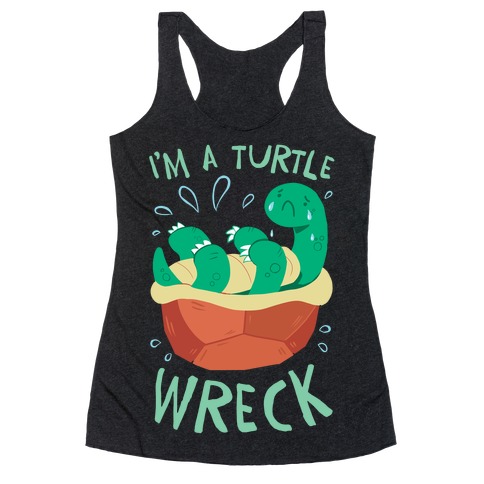 I'm A Turtle Wreck Racerback Tank Top