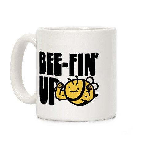 Bee-Fin' Up Bee Parody Coffee Mug