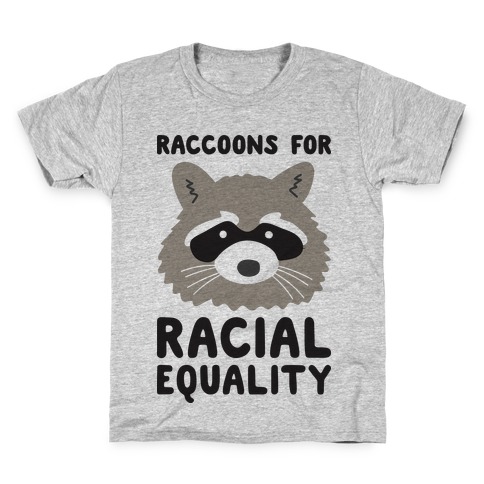 Raccoons For Racial Equality Kids T-Shirt