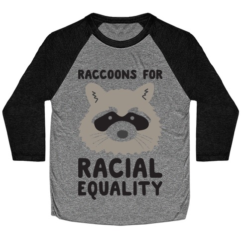 Raccoons For Racial Equality Baseball Tee