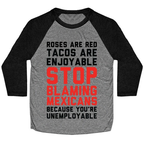 Roses are Red Tacos Are Enjoyable Stop Baseball Tee