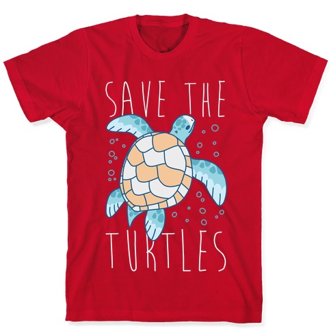 Save the Turtles T-Shirts | LookHUMAN