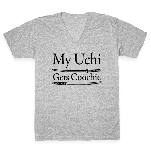 My Uchi Gets Coochie V-Neck Tee Shirt