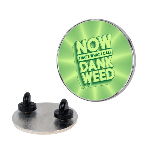 Now THAT'S What I Call Dank Weed Pin