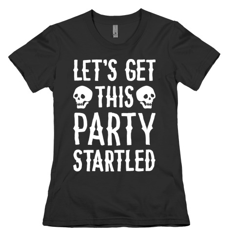 Let's Get This Party Startled Womens T-Shirt