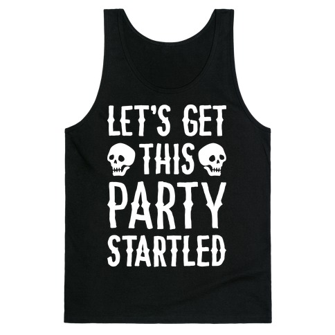 Let's Get This Party Startled Tank Top