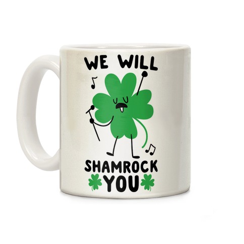 We Will Shamrock You Coffee Mug