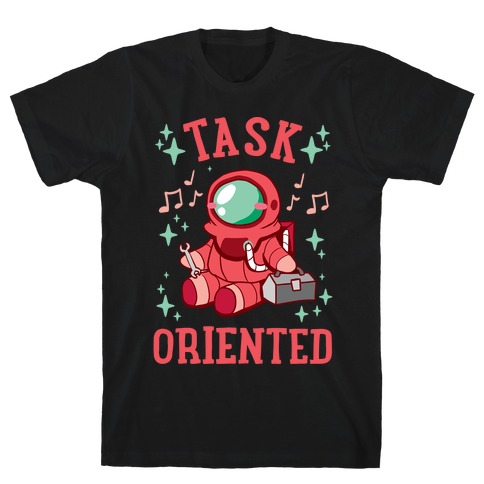 Task Oriented T-Shirt