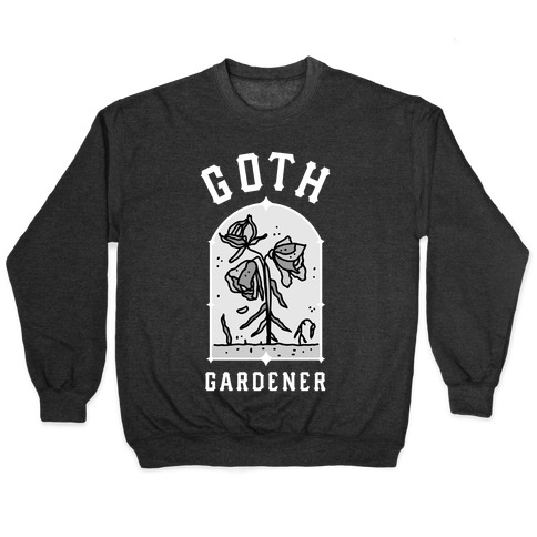 Goth Gardener Pullover