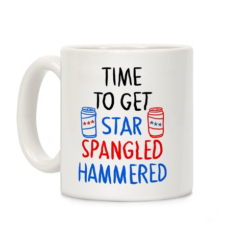 Time To Get Star Spangled Hammered Coffee Mug