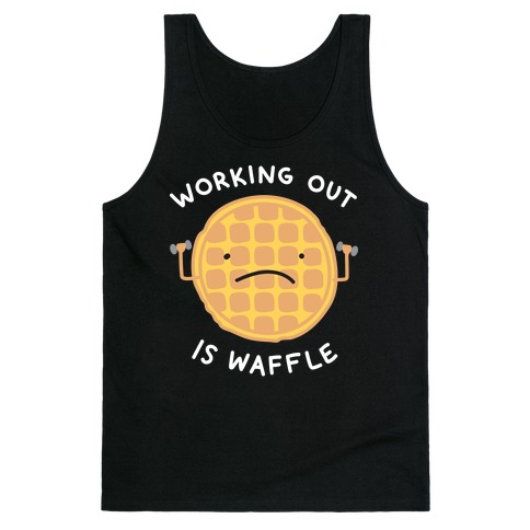Working Out Is Waffle Tank Top