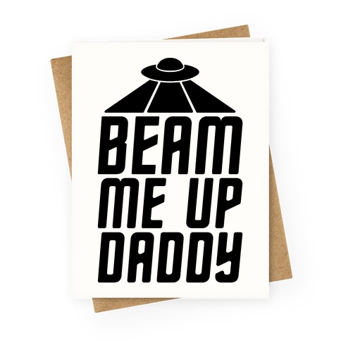 Beam Me Up Daddy Parody Greeting Card