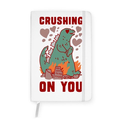 Crushing On You Notebook
