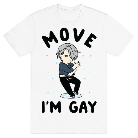Move I'm Gay Victor T-Shirt