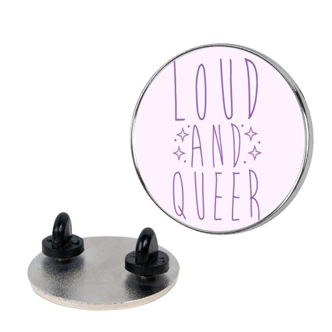 Loud and Queer Pin