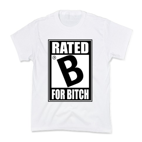 Rated B For BITCH Kids T-Shirt